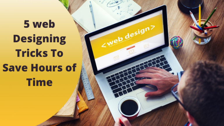 5 web designing tricks to save hours of time