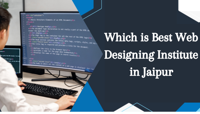 Which is best web designing institute in Jaipur