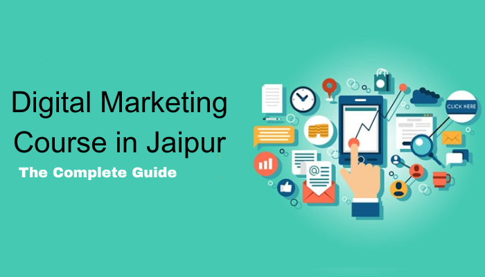 Digital Marketing Course in Jaipur The Complete Guide