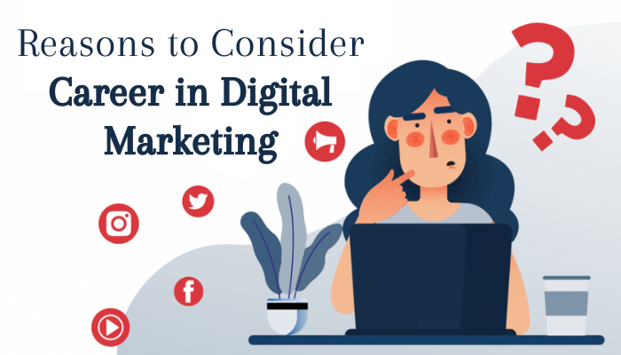 Reasons to Consider Career in Digital Marketing