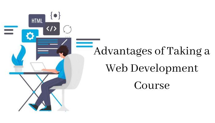 Advantages of Taking a Web Development Course