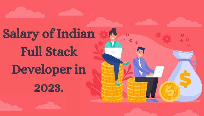 Salary of Full Stack Developer in India