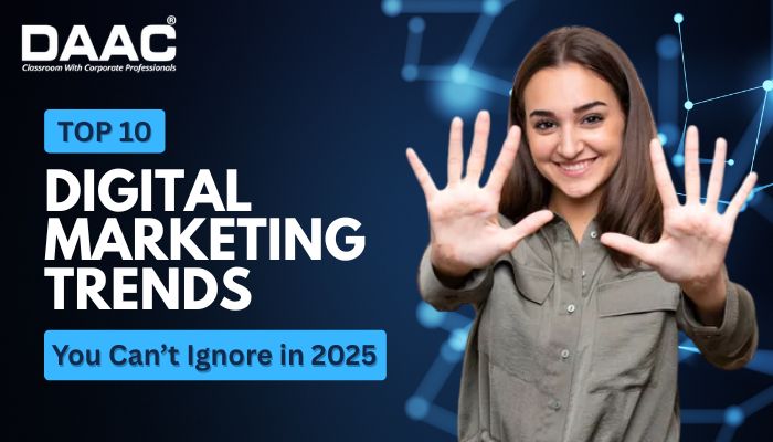 Top 10 Digital Marketing Trends 2025