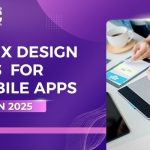 UI/UX Design Tip for Mobile App in 2025